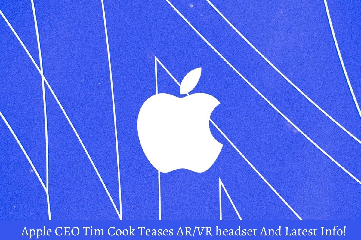 Apple CEO Tim Cook Teases ARVR headset