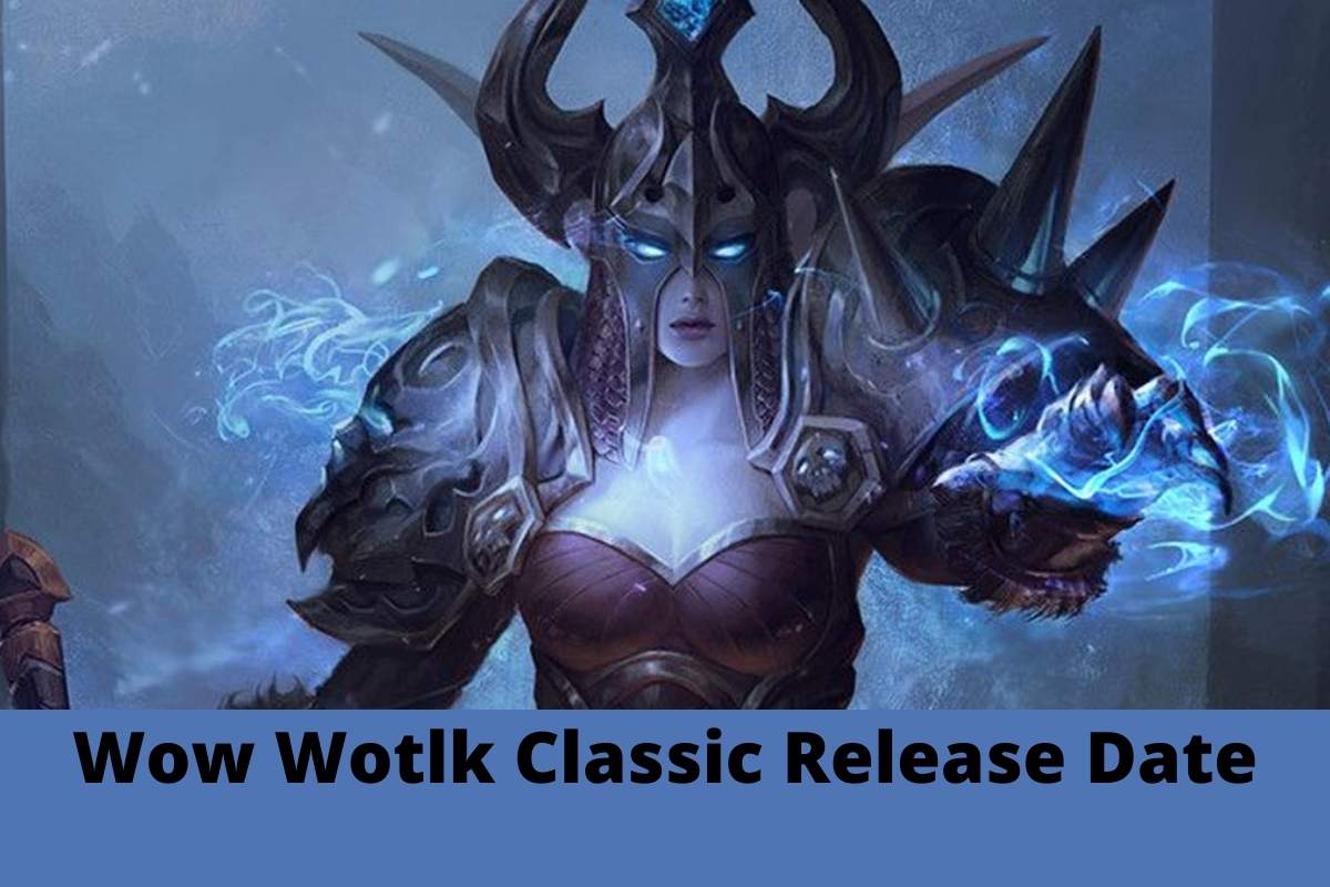 Wow Wotlk Classic Release Date