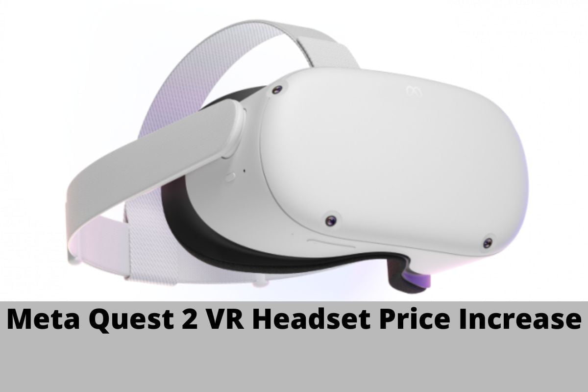 Meta Quest 2 VR Headset Price Increase
