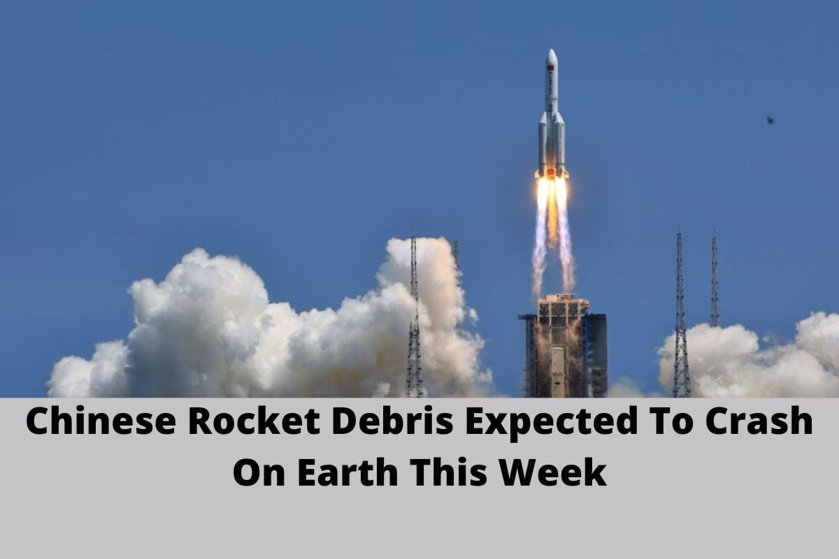 Chinese Rocket Debris Expected To Crash On Earth This Week
