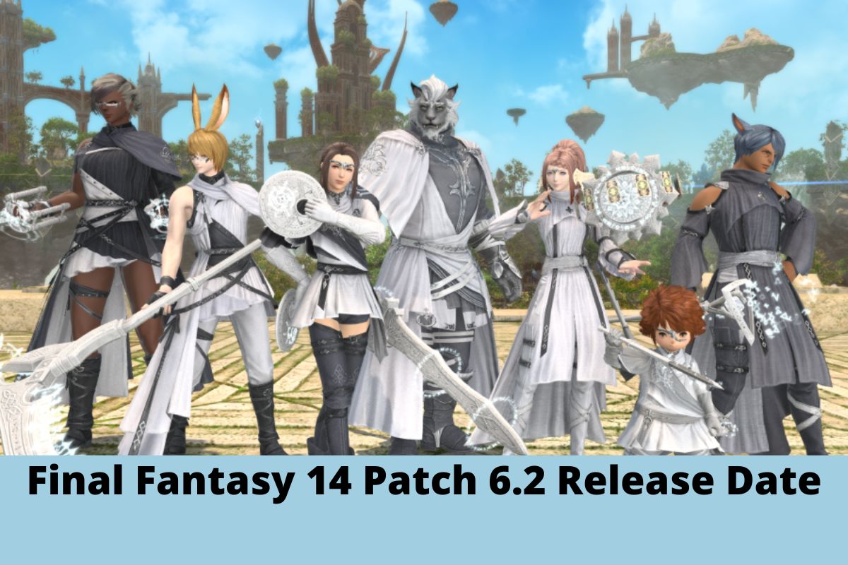 Final Fantasy 14 Patch 6.2 Release Date