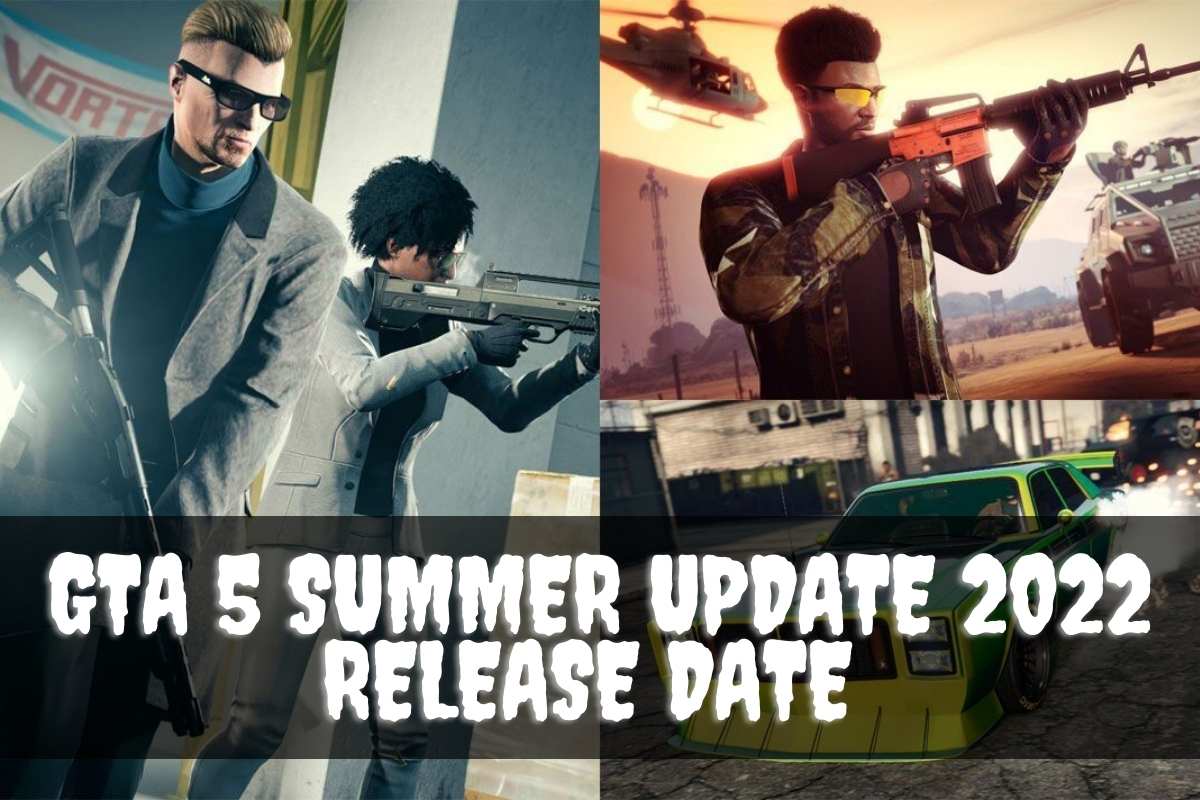 GTA 5 Summer Update 2022 Release Date 