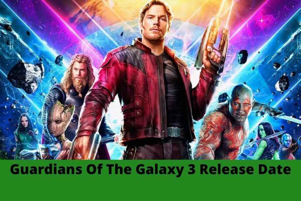 Guardians Of The Galaxy 3 Release Date Status