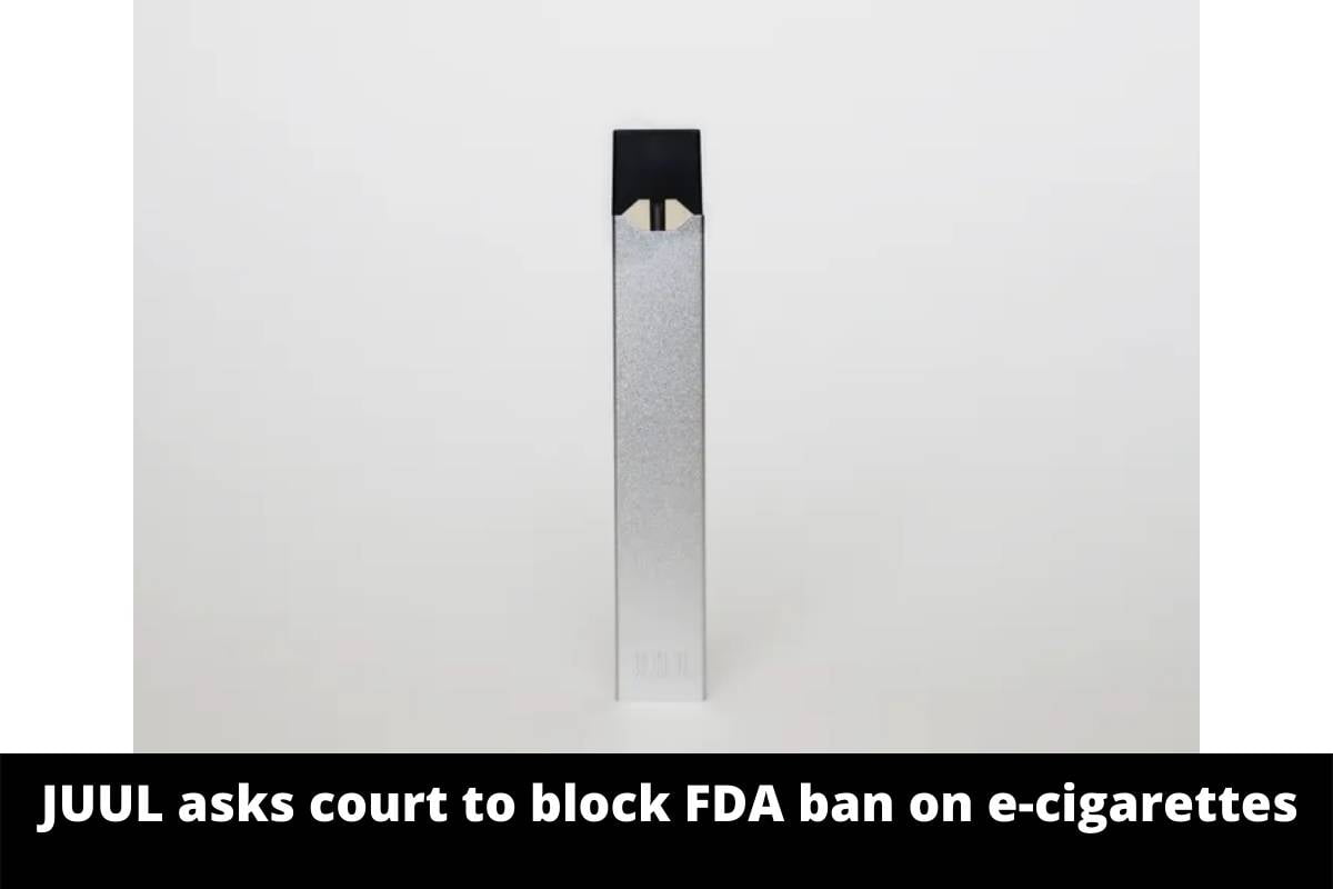 JUUL asks court to block FDA ban on e-cigarettes
