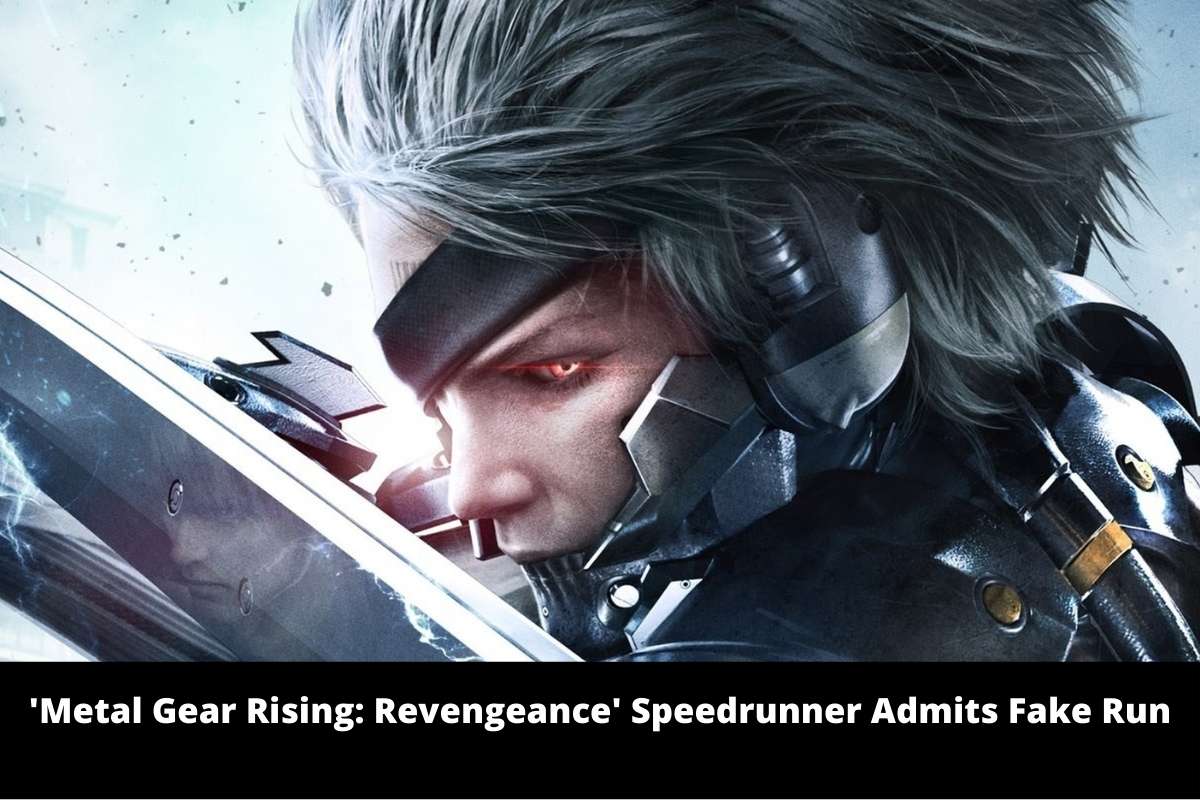 'Metal Gear Rising: Revengeance' speedrunner admits fake run