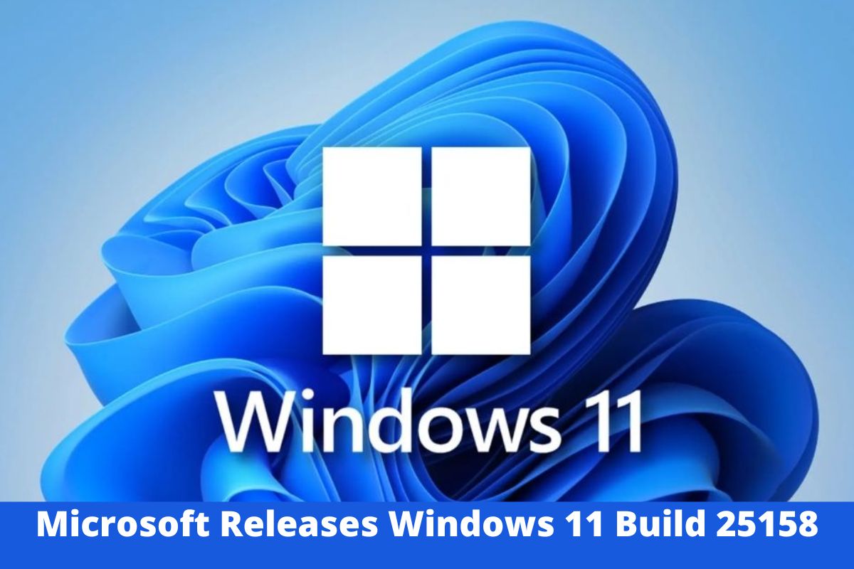Microsoft Releases Windows 11 Build 25158