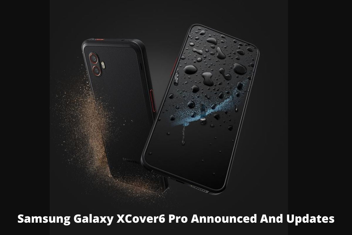 Samsung Galaxy XCover6 Pro Announced And Updates