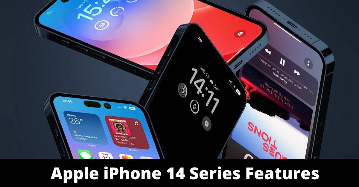 Apple iPhone 14 Series Features