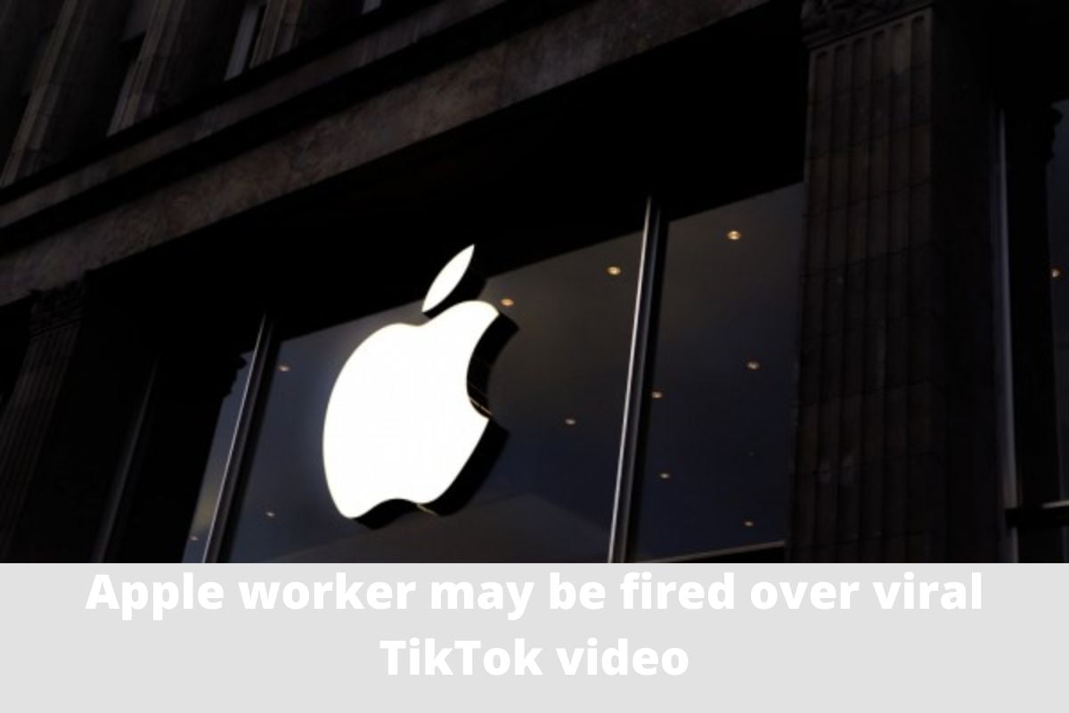 Apple worker may be fired over viral TikTok video