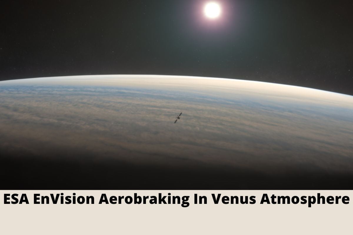 ESA EnVision Aerobraking In Venus Atmosphere