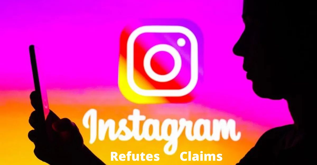 Instagram Refutes Claims