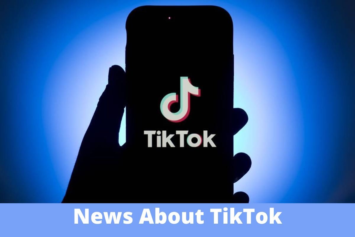 News About TikTok