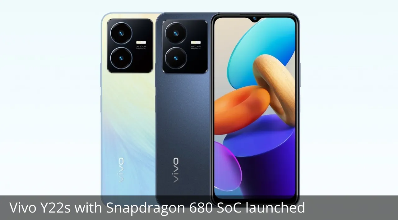 Vivo Y22s with Snapdragon 680 SoC launched