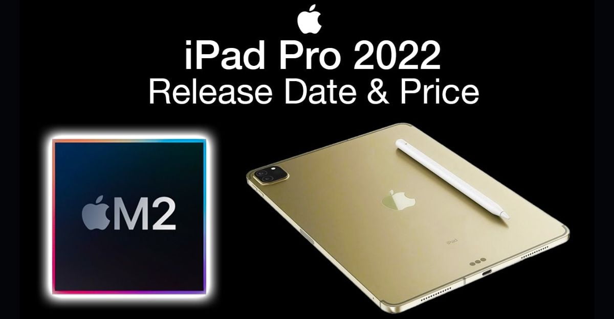 iPad Pro 2022 Release Date