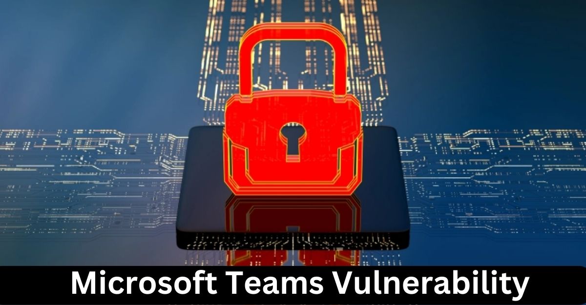 Microsoft Teams Vulnerability