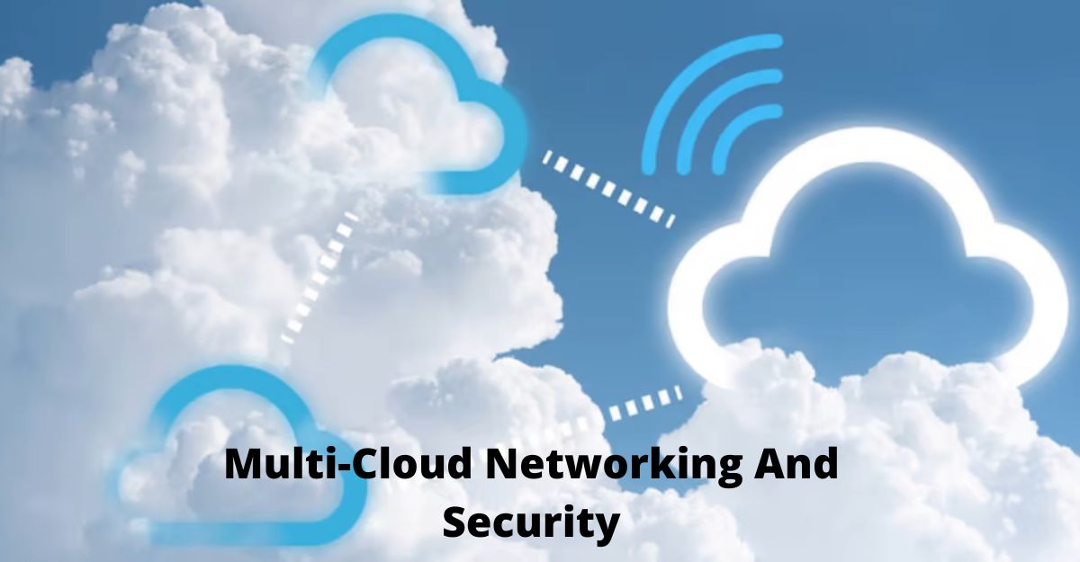 Multi-Cloud Networking And Security