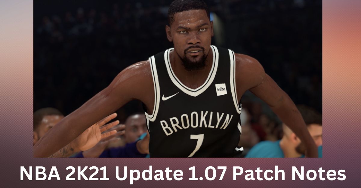 NBA 2K21 Update 1.07 Patch Notes