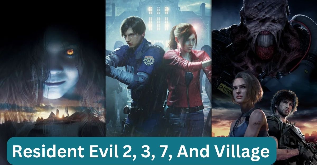 Resident Evil 2, 3, 7, And Village