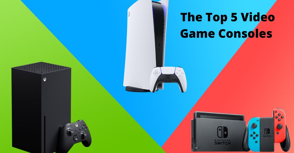 The Top 5 Video Game Consoles