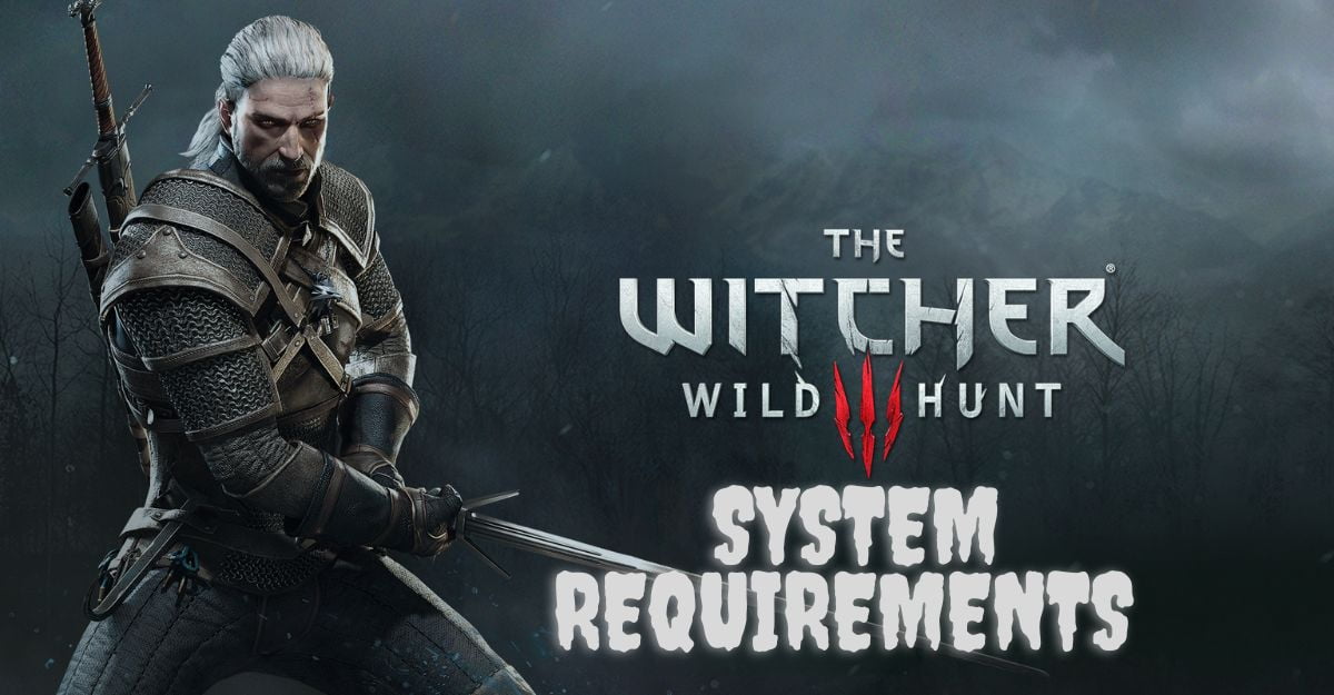 The Witcher 3: Wild Hunt System Requirements