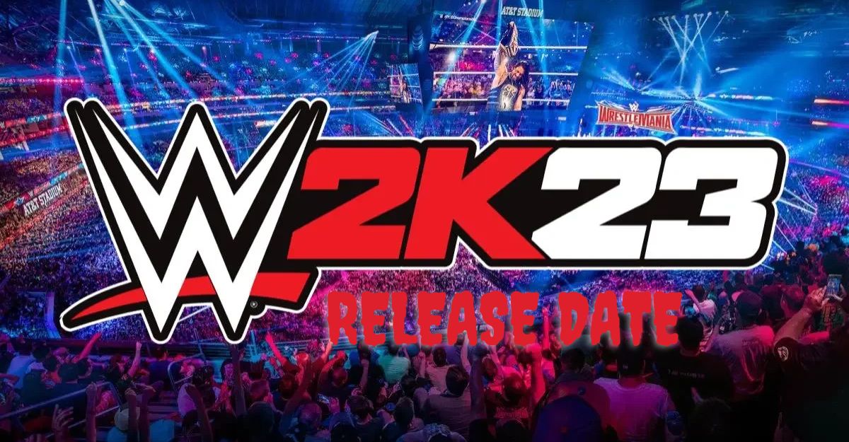 WWE 2k23 Release Date