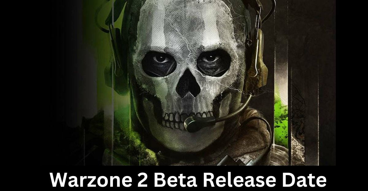 Warzone 2 Beta Release Date