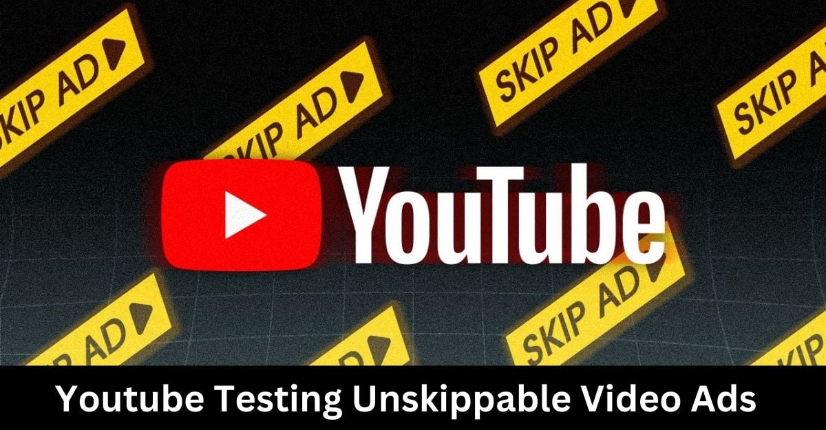 Youtube Testing Unskippable Video Ads