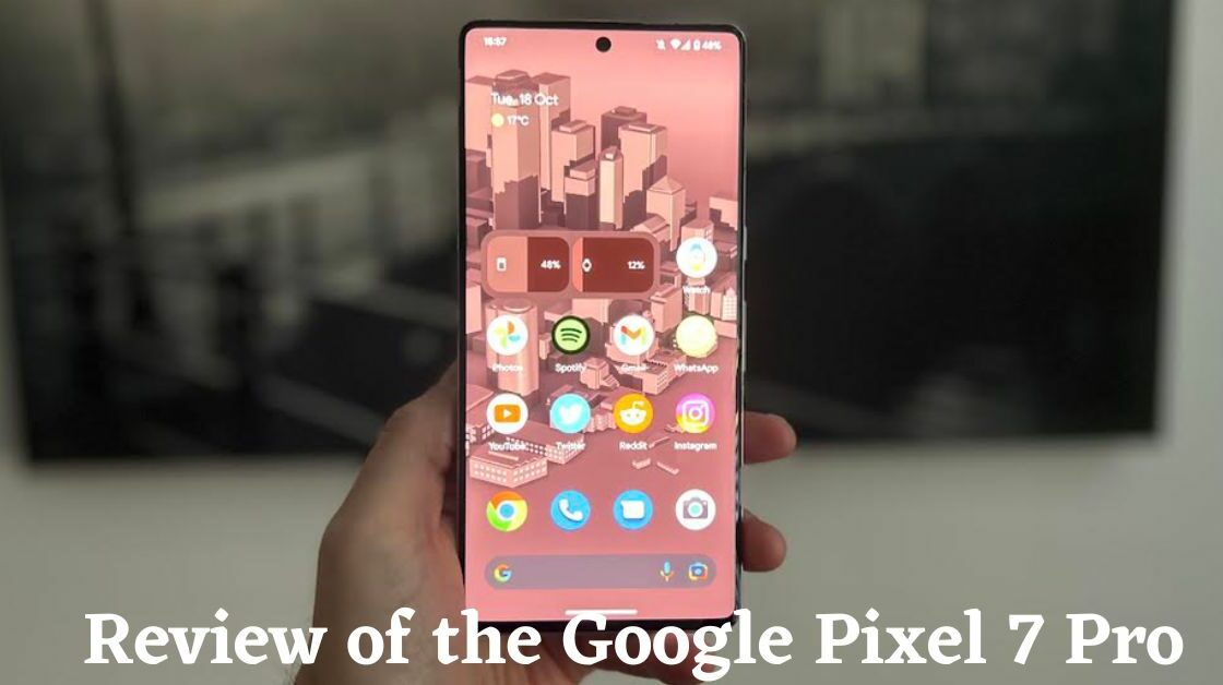 Review of the Google Pixel 7 Pro