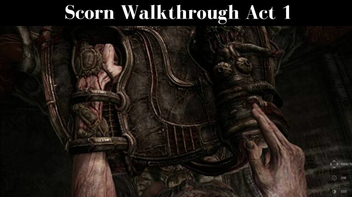 Scorn Walkthrough Act 1