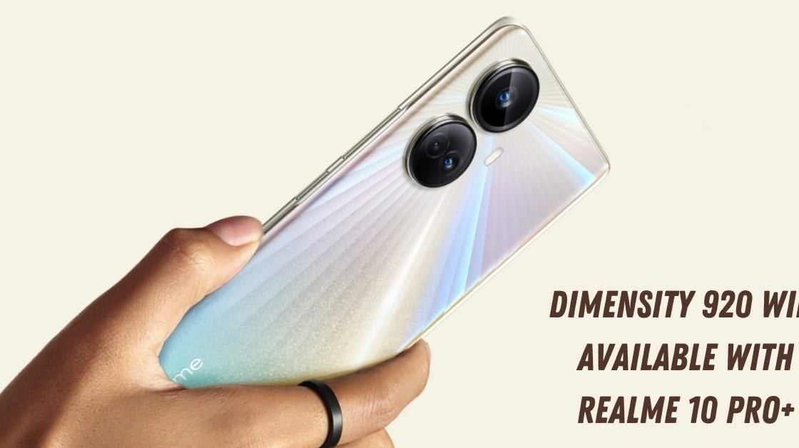 Dimensity 920 Will Available With Realme 10 Pro+