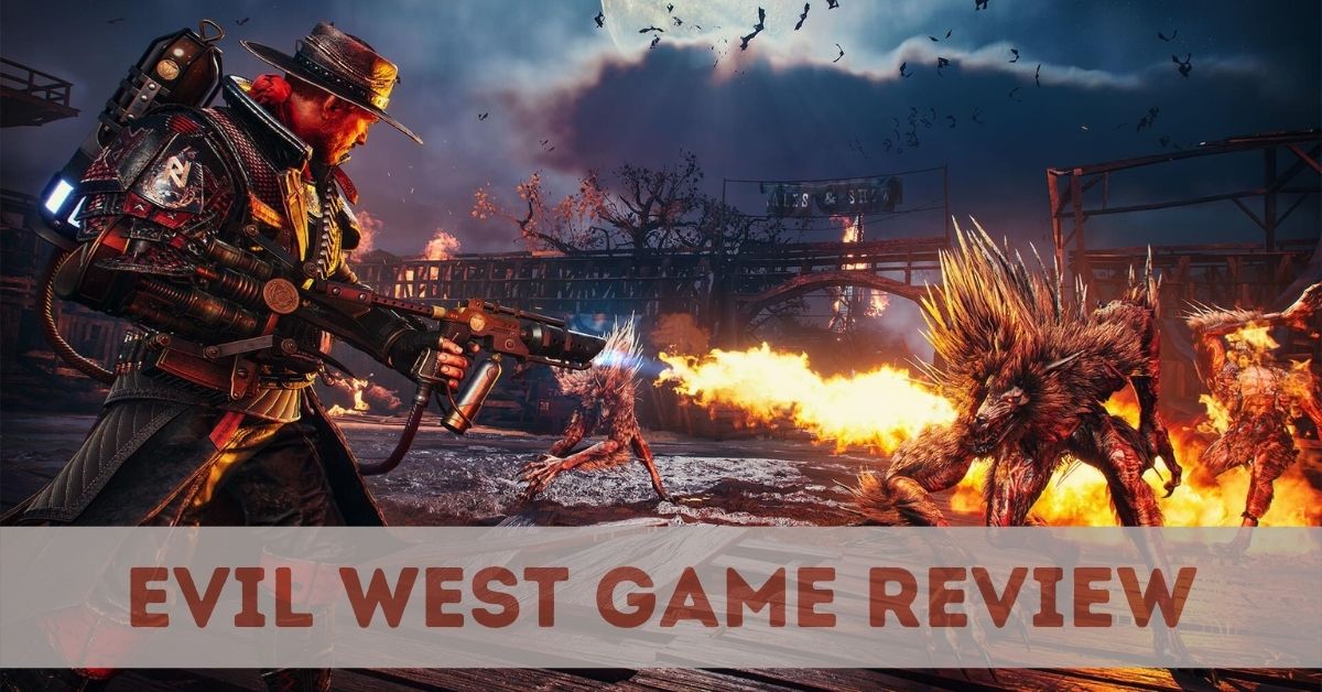 Evil West Game Review