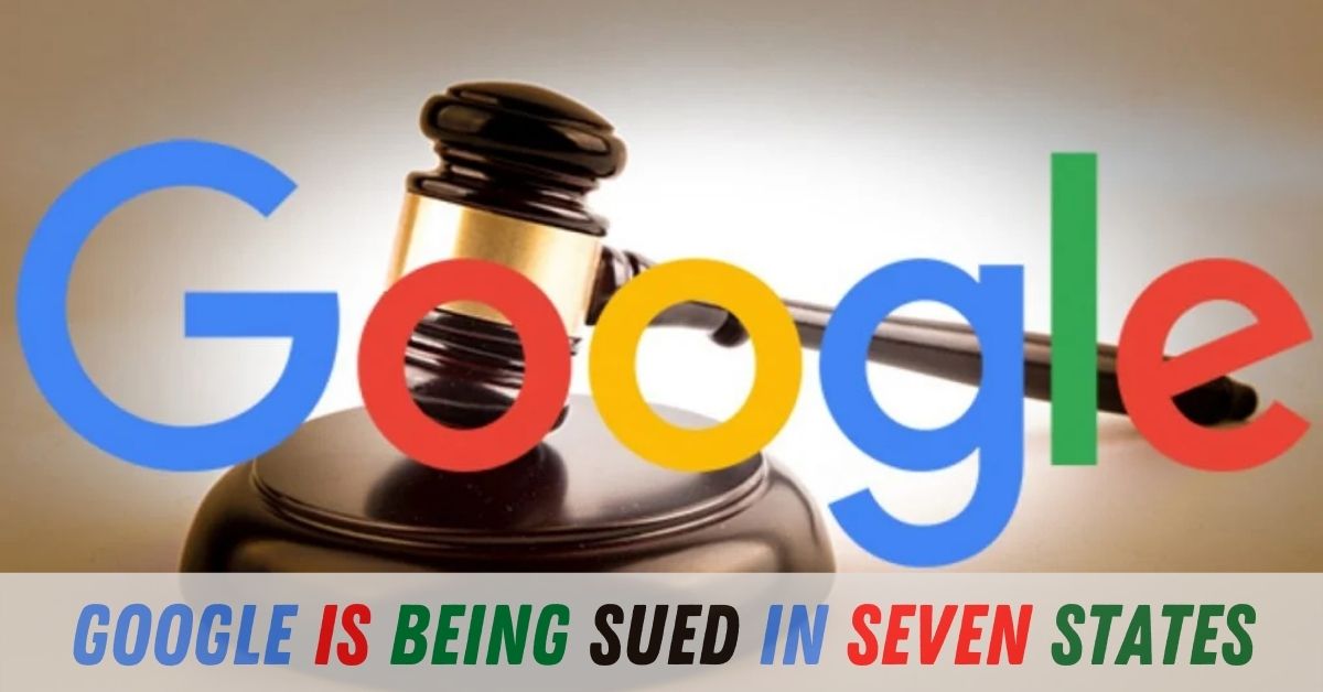 Google is Being Sued in Seven States