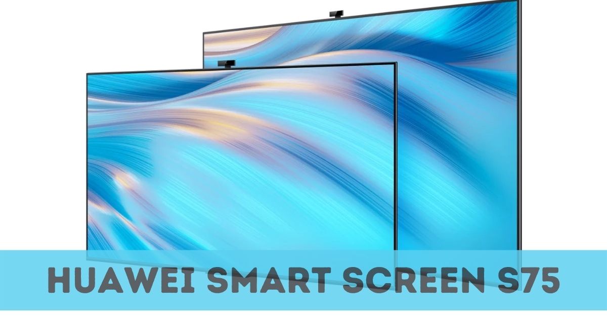 Huawei Smart Screen S75
