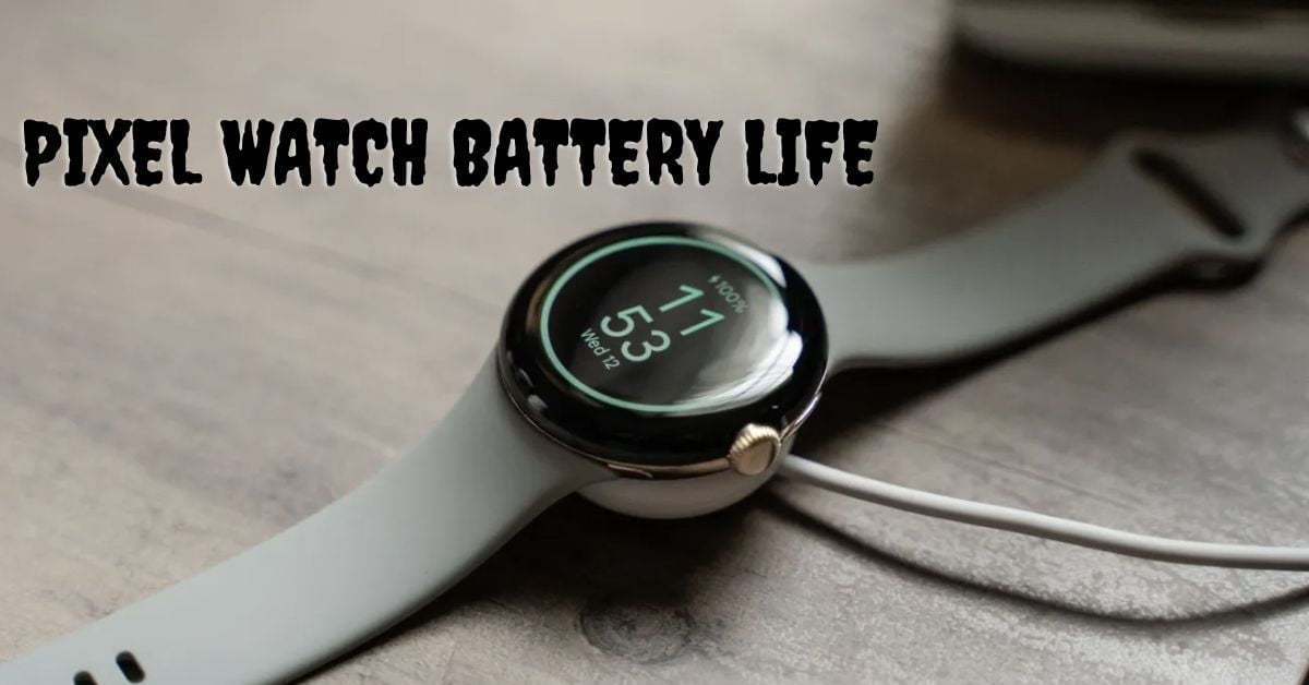 Pixel Watch Battery Life