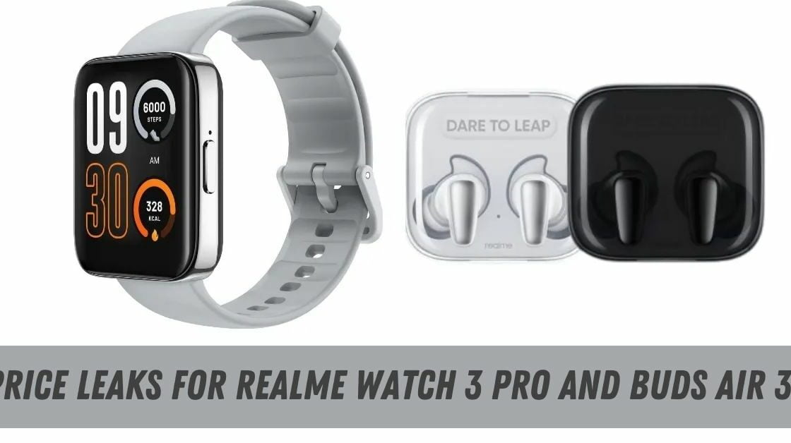 Price Leaks for Realme Watch 3 Pro and Buds Air 3s