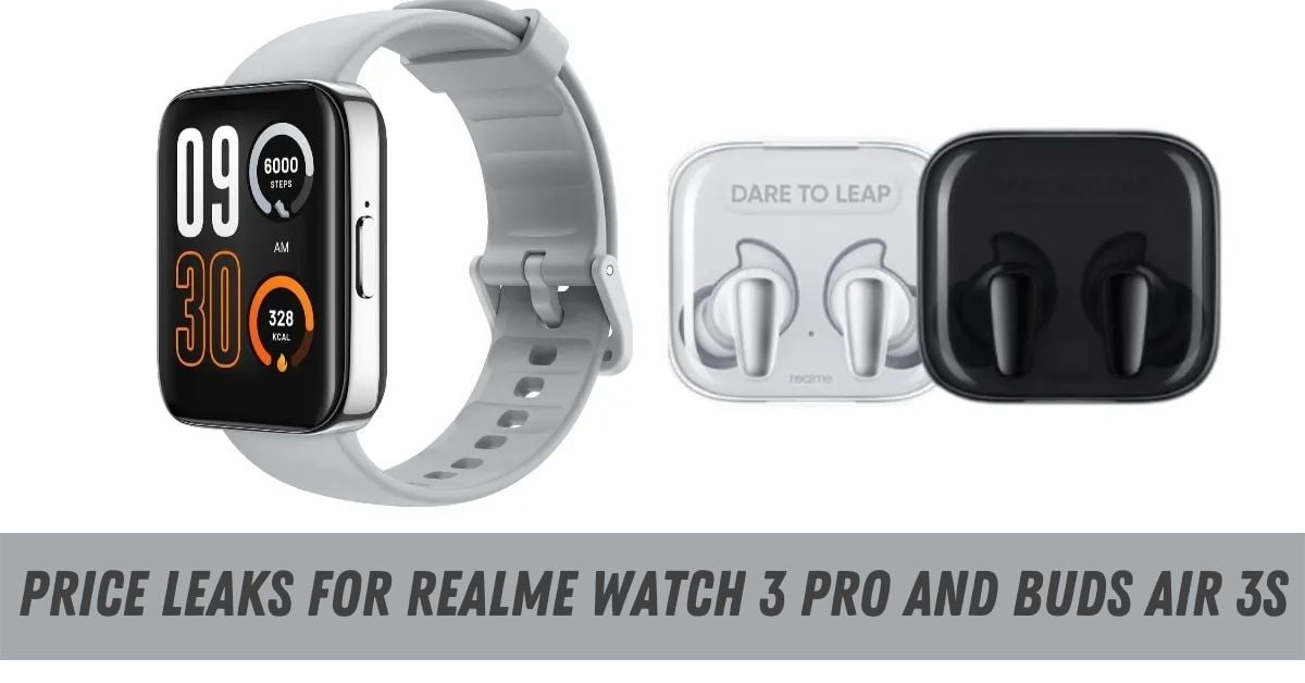 Price Leaks for Realme Watch 3 Pro and Buds Air 3s