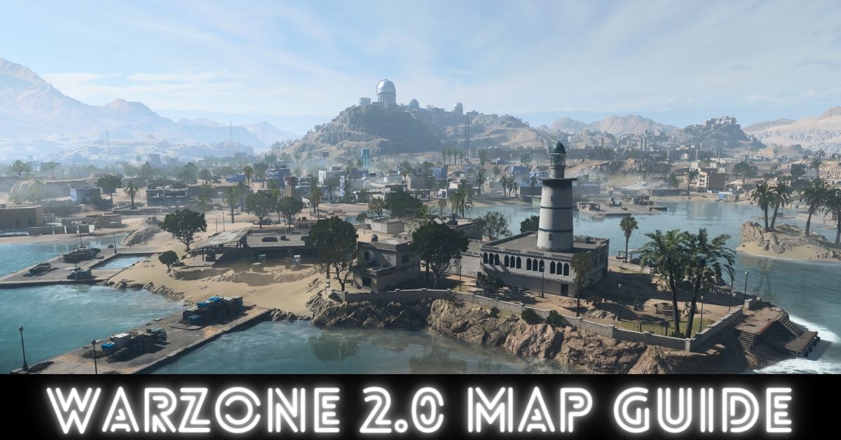 Warzone 2.0 Map Guide