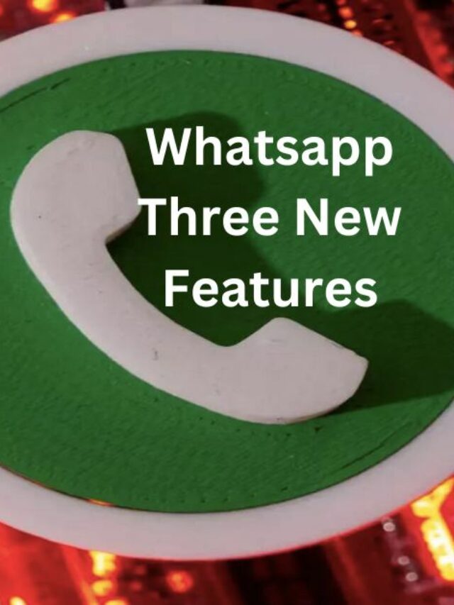 Whatsapp Three New Features