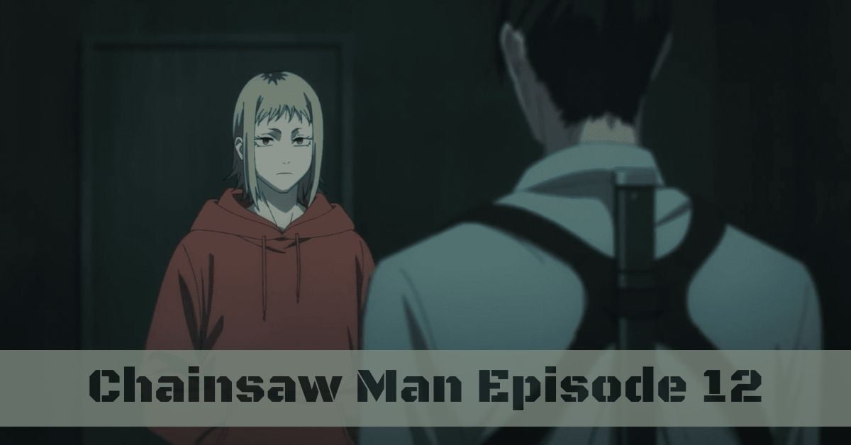 Chainsaw Man Episode 12
