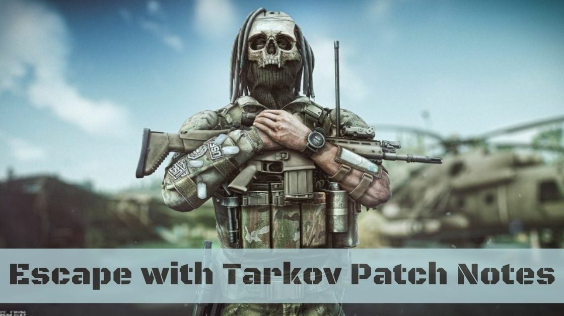 Escape with Tarkov Patch Notes