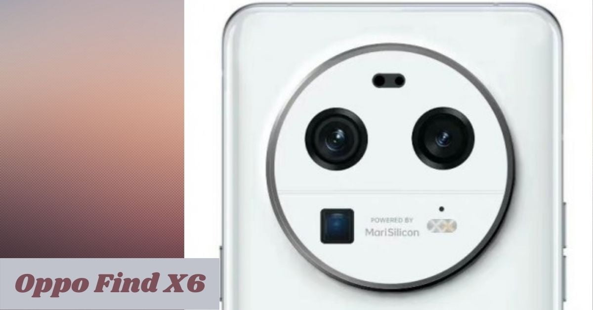 Oppo Find X6 Shows Circular Camera Module