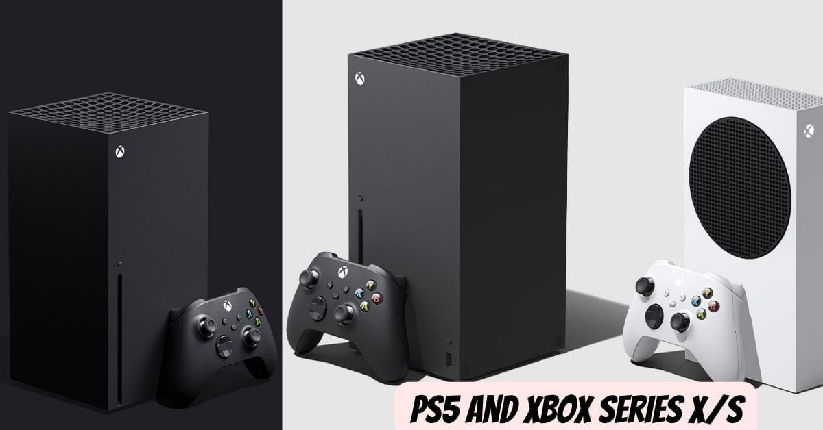 Ps5 and Xbox Series X/S
