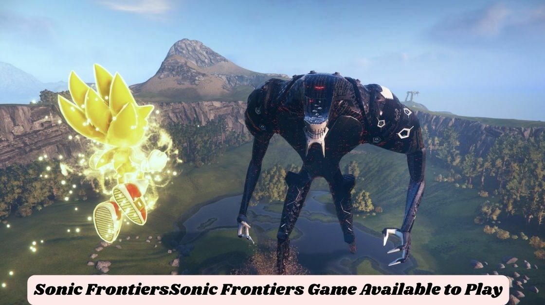 Sonic FrontiersSonic Frontiers Game Available to Play