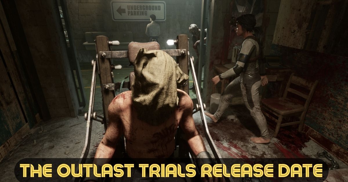 The Outlast Trials Release Date