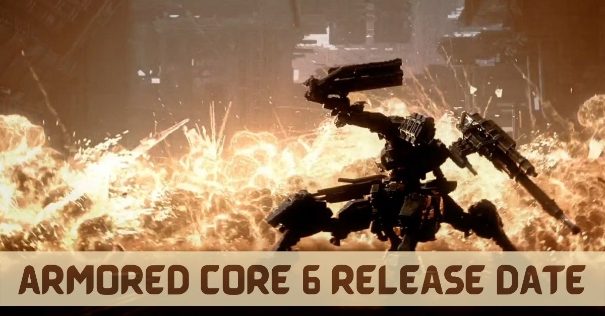 When Can We Expect FromSoftware's Armored Core 6 Release Date? Tech