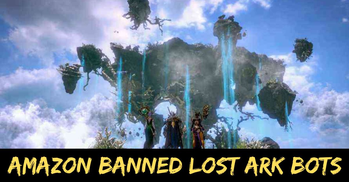 Amazon Banned Lost Ark Bots