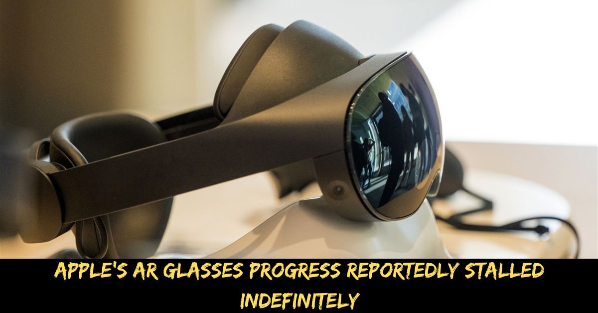 Apple's AR Glasses Progress Reportedly Stalled Indefinitely