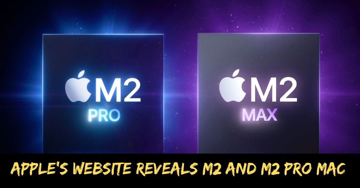 Apple's Website Reveals M2 and M2 Pro Mac