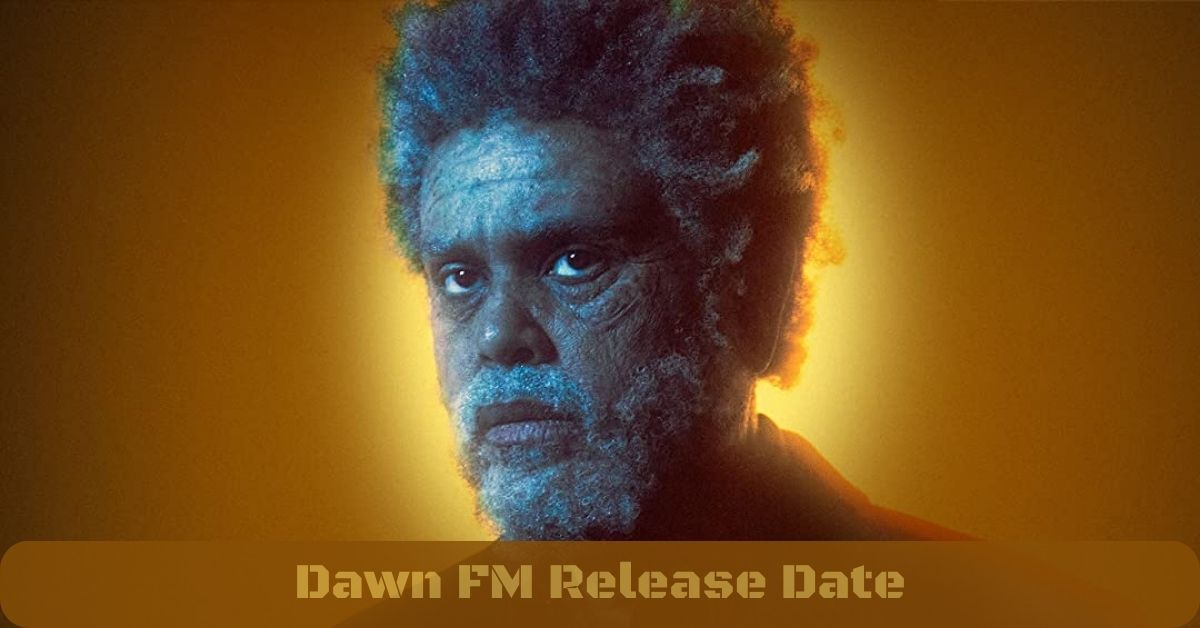 Dawn FM Release Date