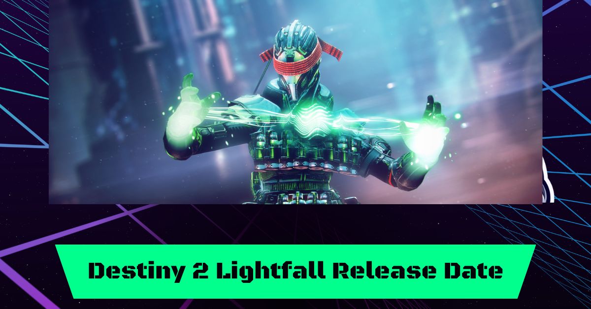 Uncovering The Secrets Of Destiny 2 Lightfall Release Date: All You ...